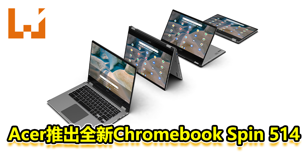 Acer推出全新chromebook Spin 514 售价从rm1940起 Wanuxi
